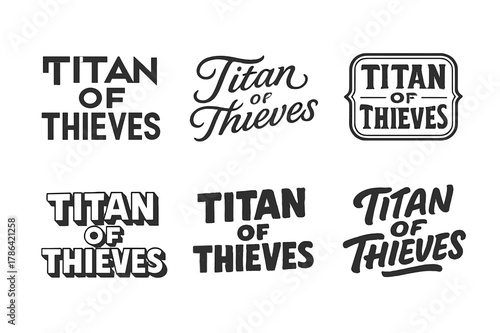 Creative Lettering Variations. Titan of Thieves. Set lettering. harmonious lettering variations of the same emblematic concept (Abstract geometric letterforms,