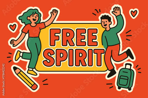 Free Spirit Celebration. Free spirit banner, flat vector illustration, bold oversized text inside sticker outline, cartoon characters dancing and waving,