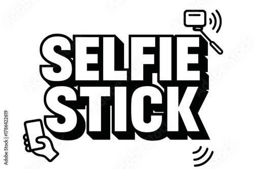 Bold Selfie Stick Design. Bold Block Lettering ? "Selfie Stick" in massive bold geometric letters, stacked block composition, heavy outlines with subtle drop