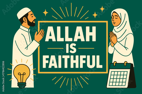Faithful Elegance. Allah is Faithful banner, flat vector illustration, bold oversized text inside rectangular frame banner, cartoon characters standing and