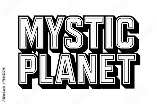 Mystic Planet Typography. Mystic Planet ? Bold Block Lettering: thick geometric uppercase with heavy outline;