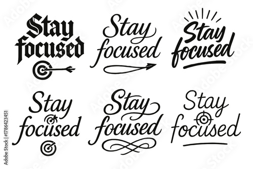 Diverse Calligraphy Styles. Stay focused. Create a calligraphy lettering illustration of the phrase: Stay
