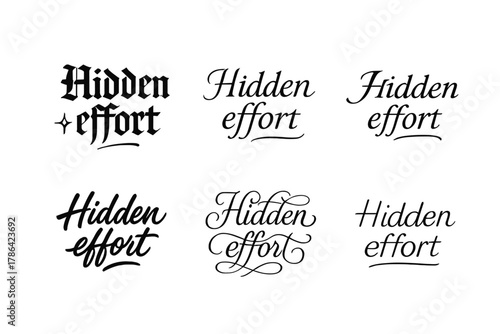 Hidden Effort Calligraphy. Hidden effort. Create a calligraphy lettering illustration of the phrase: Hidden
