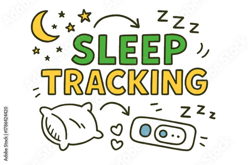 Sleep Tracking Sketch. Sleep Tracking ? Doodle / Sketch; lettering: playful hand-drawn with rough sketch outlines; layout: casual with arrows, stars, zzz