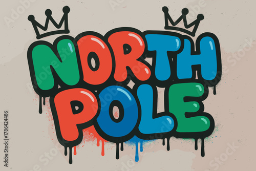 Festive Graffiti Art. North Pole Tags ? Graffiti Simplified; bubble letters with thick outlines and crown