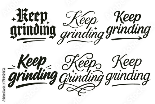 Keep Grinding Styles. Keep grinding. Create a calligraphy lettering illustration of the phrase: Keep grinding.