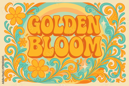 Retro Festival Vibes. Golden Bloom ? 70s Poster: groovy stacked wavy font; pastel gradient rings, floral
