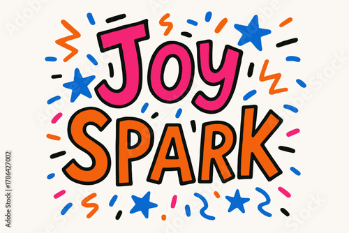 Playful Doodle Art. Joy Spark ? Doodle / Sketch: playful hand-drawn lettering with uneven outlines; doodled
