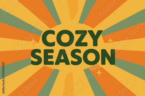 Cozy Retro Vibes. Cozy Season ? Retro Poster; bold rounded sans-serif, centered with halftone rays and light