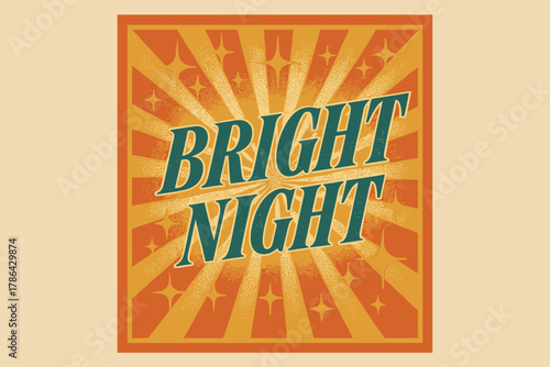 Retro Night Poster. Bright Night ? Retro Poster; condensed italic serif with halftone sparkles and radiant
