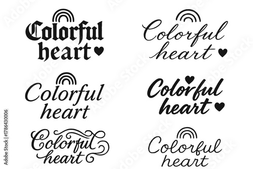 Colorful Heart Variations. Colorful heart. Create a calligraphy lettering illustration of the phrase: Colorful