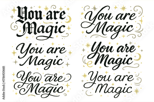 Magic Calligraphy Display. You are magic. Create a calligraphy lettering illustration of the phrase: You are
