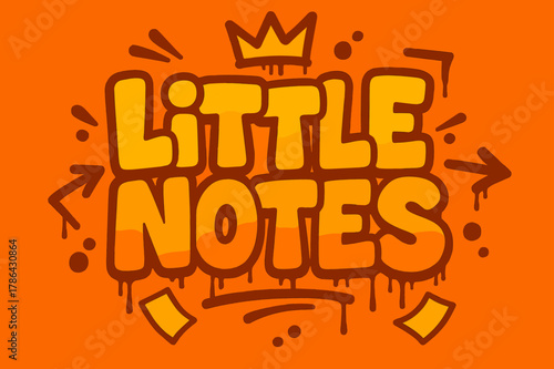 Vibrant Urban Graffiti. Little Notes ? Graffiti Simplified; lettering: thick bubble/block, tilted; effects: dripping outlines, flat spray fills; background: