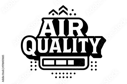 Bold Geometric Typography. Air Quality ? bold block geometric lettering; thick massy letters with geometric serifs, heavy outer outline, strong cast shadow;