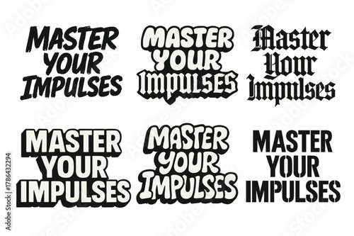 Harmonious Lettering Variations. Master Your Impulses. Set lettering. harmonious lettering variations of the same emblematic concept, each with different