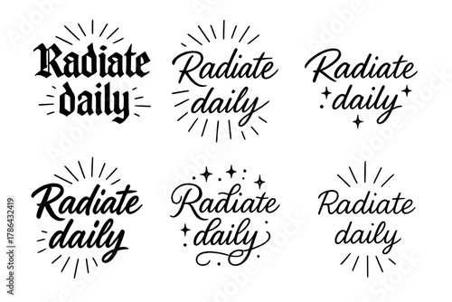 Radiate Daily Calligraphy. Radiate daily. Create a calligraphy lettering illustration of the phrase: Radiate
