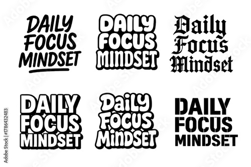 Lettering Styles Showcase. Daily Focus Mindset. Set lettering. harmonious lettering variations of the same emblematic concept, each with different artistic