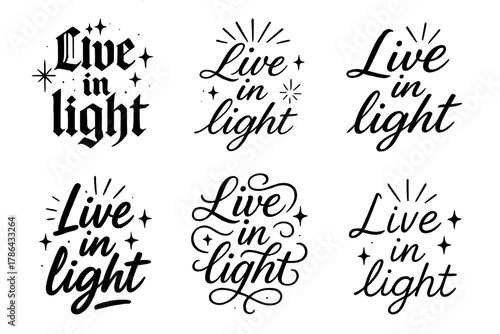 Calligraphy Light Variations. Live in light. Create a calligraphy lettering illustration of the phrase: Live