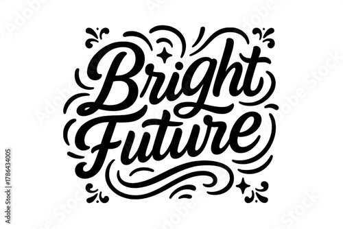 Bright Future Design. ?Bright Future?. modern hand lettering, smooth curves, balanced composition, clear