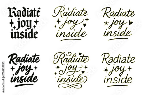 Radiant Calligraphy Variations. Radiate joy inside. Create a calligraphy lettering illustration of the phrase:
