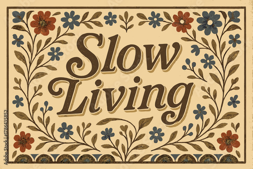 Vintage Slow Living. ?Slow Living?. vintage serif script, shadowed outlines, aged print texture, nostalgic