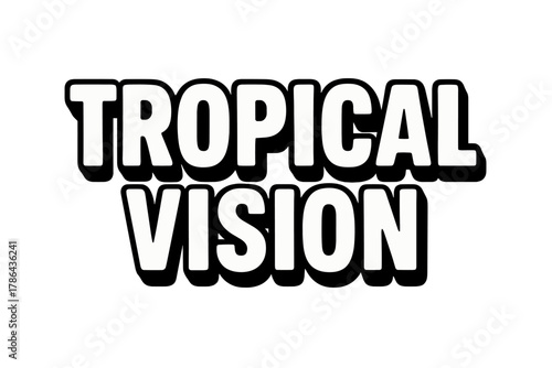 Tropical Vision Typography. Tropical Vision ? Bold Block Lettering: thick uppercase letters with rounded edges