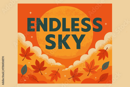 Retro Autumn Sky. Endless Sky ? Retro Poster (variant): geometric bold sans-serif centered with halftone glow;