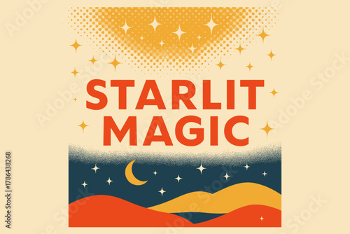Starlit Magic Poster. Starlit Magic ? Retro Poster (variant): geometric sans-serif lettering, halftone stars