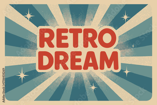 Nostalgic Winter Glow. Retro Dream ? Retro Poster: rounded vintage font centered within halftone rays; paper