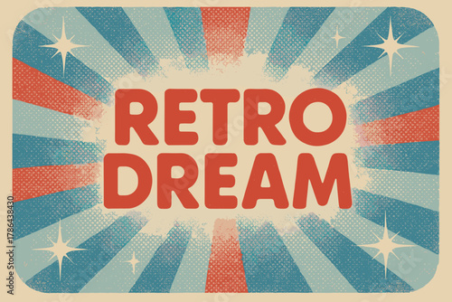 Retro Winter Nostalgia. Retro Dream ? Retro Poster: rounded vintage font centered within halftone rays; paper