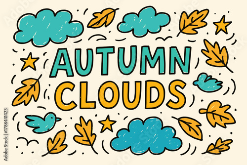 Autumn Doodle Art. Autumn Clouds ? Doodle / Sketch: hand-drawn letters with loose outlines; doodled clouds,