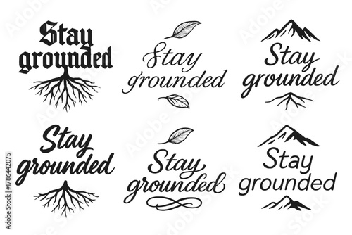Stay Grounded Calligraphy. Stay grounded. Create a calligraphy lettering illustration of the phrase: Stay