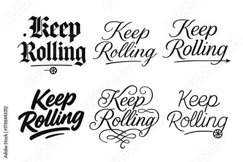 Keep Rolling Styles. Keep rolling. Create a calligraphy lettering illustration of the phrase: Keep rolling.