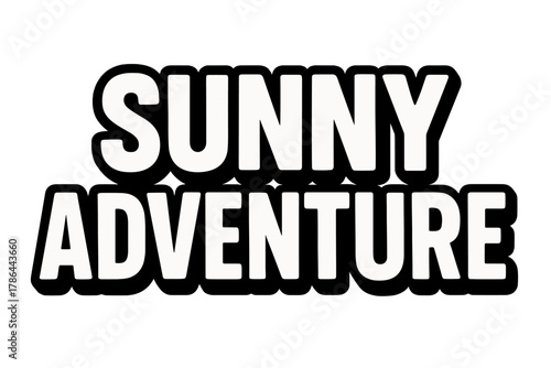 Sunny Adventure Design. Sunny Adventure ? Bold Block Lettering: thick uppercase letters with rounded edges and