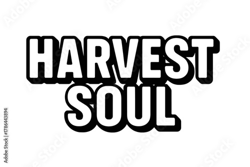 Harvest Soul Typography. Harvest Soul ? Bold Block Lettering: thick uppercase letters with solid outline and