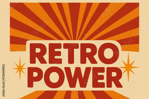 Retro Heroic Poster. Retro Power ? Retro Poster: bold rounded sans-serif with halftone rays and paper grain