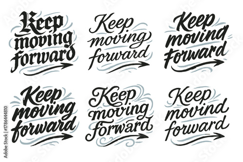 Keep Moving Forward. Keep moving forward. Create a calligraphy lettering illustration of the phrase: Keep