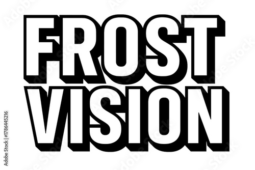 Frost Vision Lettering. Frost Vision ? Bold Block Lettering: bold uppercase with thick outlines and subtle 3D