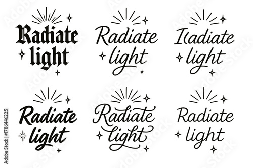 Radiate Light Calligraphy Styles. Radiate light. Create a calligraphy lettering illustration of the phrase: