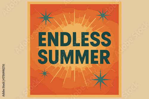 Retro Summer Vibes. Endless Summer ? Retro Poster (variant): geometric bold sans-serif centered in halftone