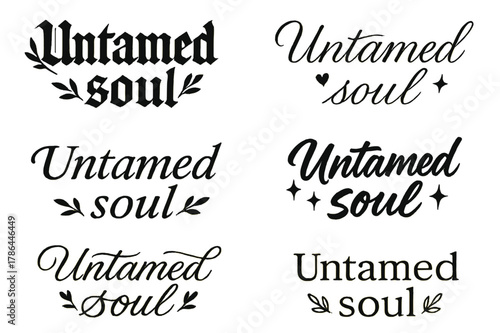 Untamed Soul Variations. Untamed soul. Create a calligraphy lettering illustration of the phrase: Untamed soul