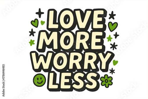 Love Doodle Art. ?Love More Worry Less?. bold doodle lettering, thick outline, playful marker vibe, sketchy