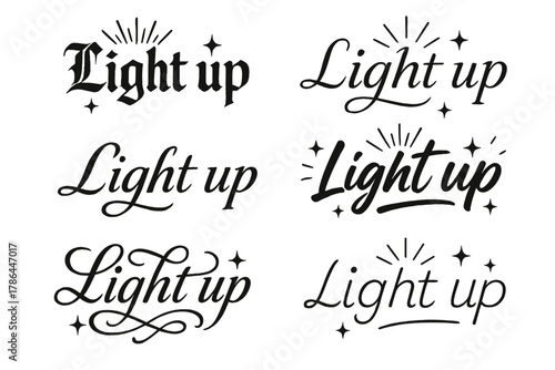 Light up Calligraphy Styles. Light up. Create a calligraphy lettering illustration of the phrase: Light up.
