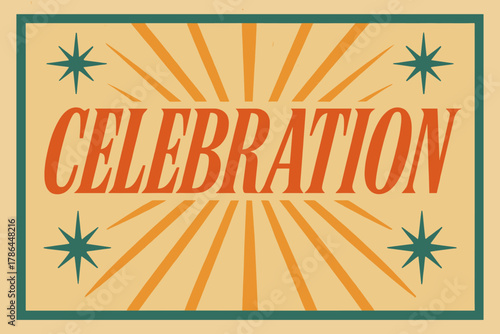 Retro Celebration Poster. Celebration ? Retro Poster; condensed italic serif with halftone sparkles and rays;