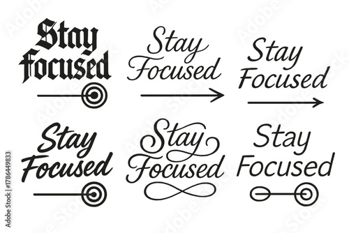 Diverse Calligraphy Styles. Stay focused. Create a calligraphy lettering illustration of the phrase: Stay