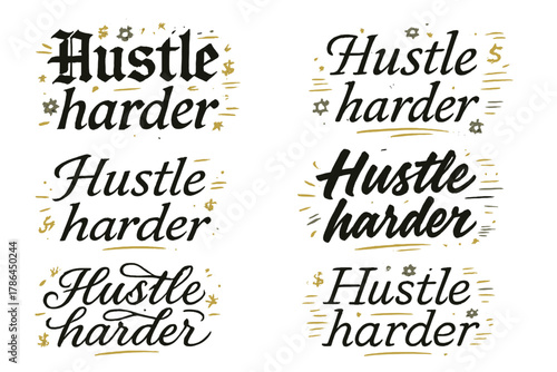 Diverse Calligraphy Styles. Hustle harder. Create a calligraphy lettering illustration of the phrase: Hustle