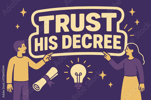 Trust His Decree. Trust His Decree banner, flat vector illustration, bold oversized text inside sticker outline banner, cartoon characters standing and