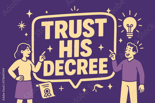 Trust His Decree. Trust His Decree banner, flat vector illustration, bold oversized text inside sticker outline banner, cartoon characters standing and