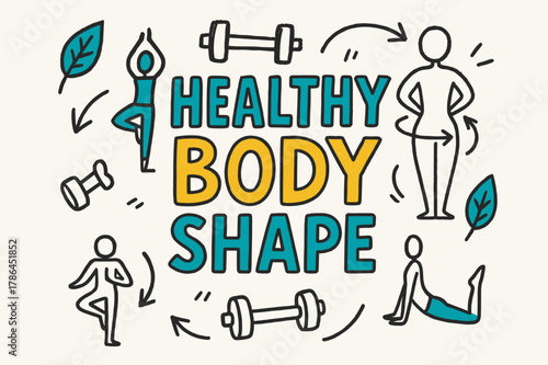 Healthy Living Doodle. Doodle / Sketch ? "Healthy Body Shape" in playful hand-drawn letters, rough sketch outlines with arrows, dumbbells, yoga poses, and