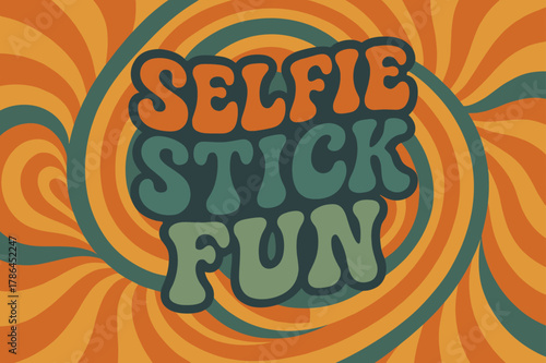 Groovy Selfie Stick Vibes. 70s Poster ? "Selfie Stick Fun" in funky wavy stacked font, warm gradient fills, concentric circle motifs with swirling motion and